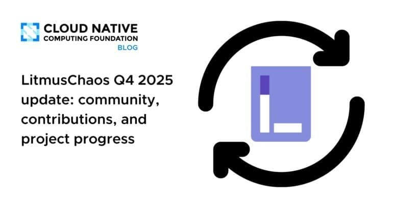 LitmusChaos Q4 2025 update: community, contributions, and project progress